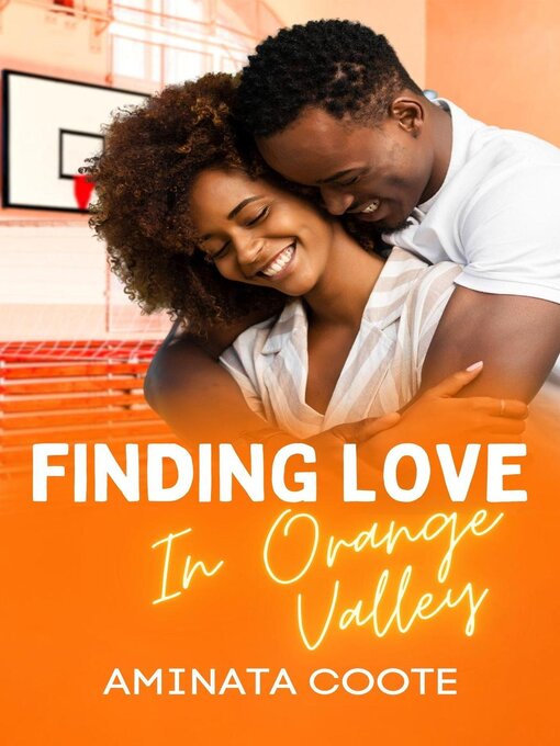 Title details for Finding Love in Orange Valley by Aminata Coote - Available